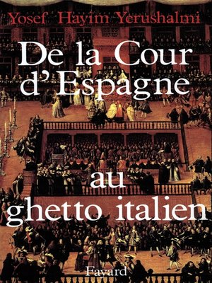 cover image of De la Cour d'Espagne au ghetto italien